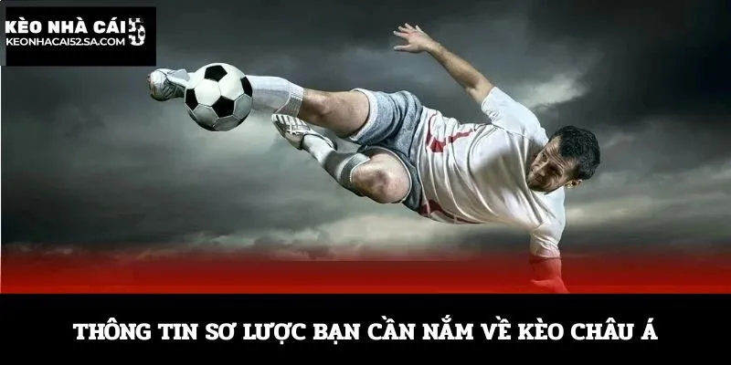 Thông tin sơ lược bạn cần nắm về kèo Châu Á